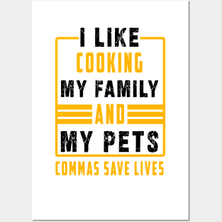 I Like Cooking My Family And My Pets Commas Save Lives Posters and Art